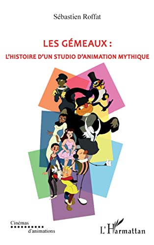 Stock image for Les gmeaux: L'histoire d'un studio d'animation mythique (French Edition) for sale by GF Books, Inc.