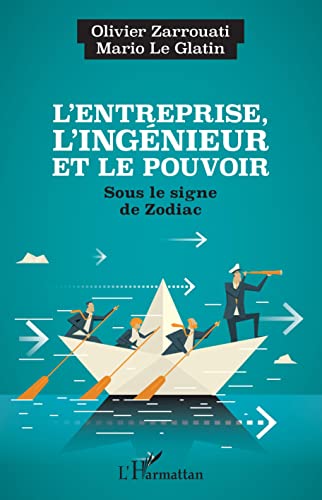 Beispielbild fr L'entreprise, l'ingnieur et le pouvoir: Sous le signe de Zodiac (French Edition) zum Verkauf von Gallix