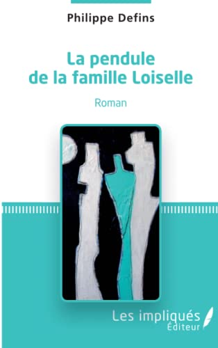 Imagen de archivo de La pendule de la famille Loiselle a la venta por medimops