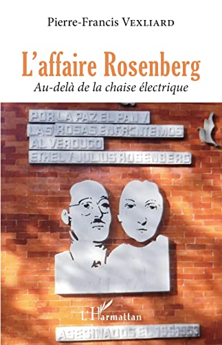 9782343236209: L'affaire Rosenberg: Au-del de la chaise lectrique