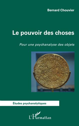 Beispielbild fr Le pouvoir des choses: Pour une psychanalyse des objets (French Edition) zum Verkauf von Gallix