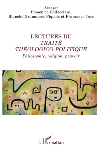 Beispielbild fr Lectures du Trait thologico-politique: Philosophie, religion, pouvoir (French Edition) zum Verkauf von Gallix