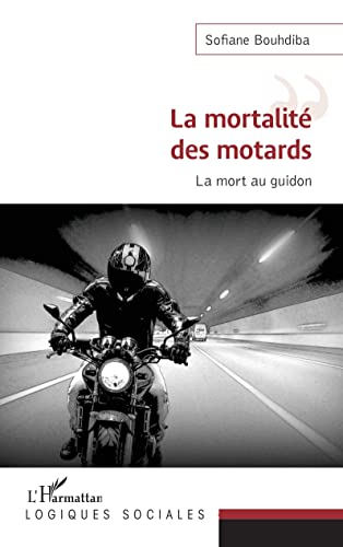 Beispielbild fr La mortalit des motards: la mort au guidon (French Edition) zum Verkauf von Gallix