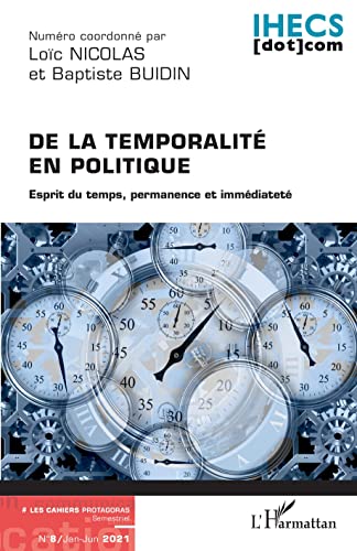 Stock image for De la temporalit en politique: Esprit du temps, permanence et immdiatet (French Edition) for sale by Gallix