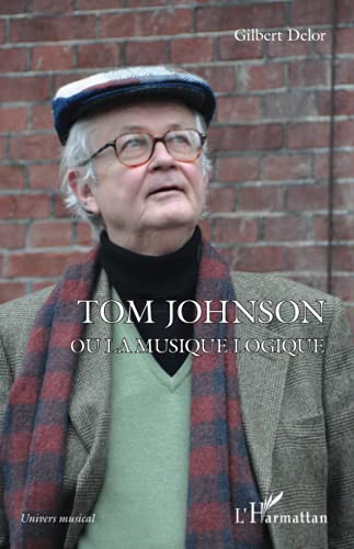 Stock image for Tom Johnson ou la musique logique for sale by Housing Works Online Bookstore