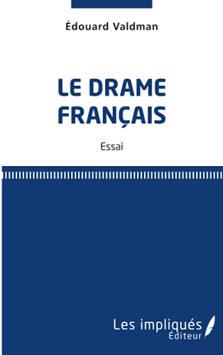 9782343240862: Le drame franais (French Edition)