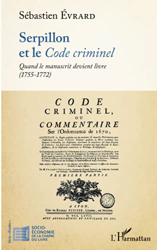 9782343242194: Serpillon et le Code criminel: Quand le manuscrit devient livre (1755-1772)