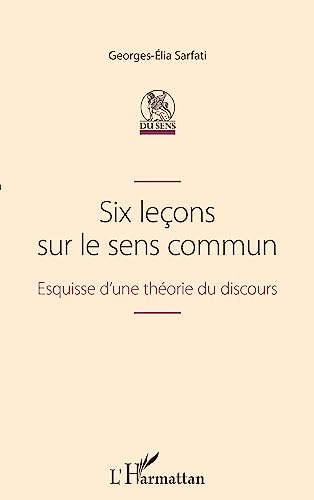 Stock image for Six leons sur le sens commun: Esquisse d'une thorie du discours (French Edition) for sale by GF Books, Inc.
