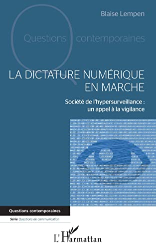 Beispielbild fr La dictature numrique en marche: Socit de l'hypersurveillance : un appel  la vigilance (French Edition) zum Verkauf von Gallix