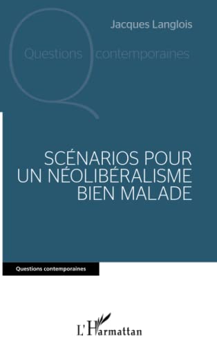 Beispielbild fr Scnarios pour un nolibralisme bien malade (French Edition) zum Verkauf von Gallix