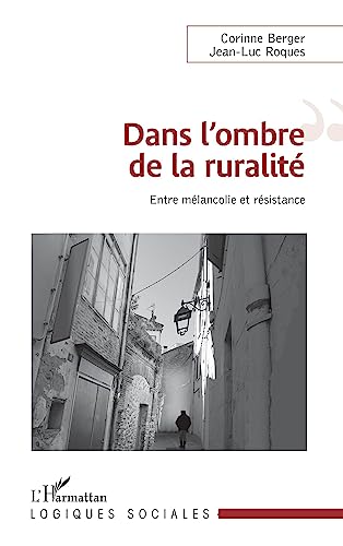 Beispielbild fr Dans l'ombre de la ruralit: Entre mlancolie et rsistance (French Edition) zum Verkauf von Gallix