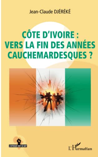 Imagen de archivo de Cte d'Ivoire : vers la fin des annes cauchemardesques ? (French Edition) a la venta por Gallix