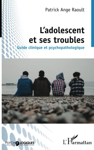 Beispielbild fr L'adolescent et ses troubles: Guide clinique et psychopathologique (French Edition) zum Verkauf von GF Books, Inc.