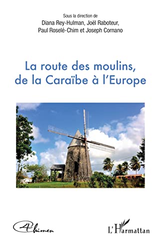 Imagen de archivo de La route des moulins, de la Carabe  l'Europe (French Edition) a la venta por Gallix