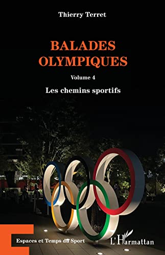 Beispielbild fr Balades olympiques: Volume 4 Les chemins sportifs (French Edition) zum Verkauf von GF Books, Inc.