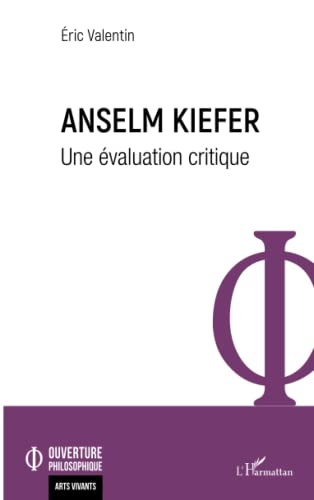 Beispielbild fr Anselm Kiefer: Une valuation critique (French Edition) zum Verkauf von Gallix