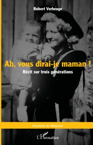 Beispielbild fr Ah, vous dirai-je maman !: Rcit sur trois gnrations (French Edition) zum Verkauf von GF Books, Inc.