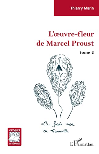 Beispielbild fr L'oeuvre-fleur de Marcel Proust: tome 2 La fuse rose de Tansonville (French Edition) zum Verkauf von Gallix