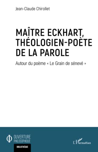 Beispielbild fr Matre Eckhart, thologien-pote de la parole: Autour du pome Le Grain de snev"" (French Edition) zum Verkauf von Gallix