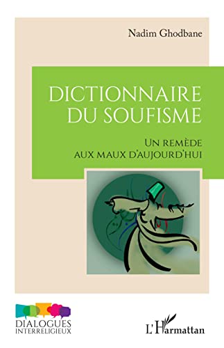 Stock image for Dictionnaire du soufisme: Un remde aux maux d'aujourd'hui [Broch] Ghodbane, Nadim for sale by BIBLIO-NET
