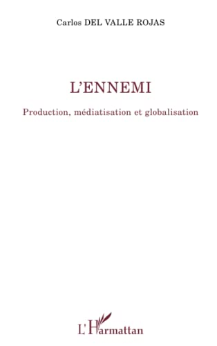 9782343253312: L'ennemi: Production, mdiatisation et globalisation