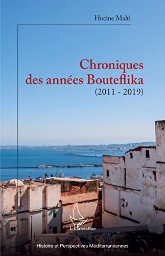 Beispielbild fr Chroniques des annes Bouteflika: (2011-2019) (French Edition) zum Verkauf von Gallix