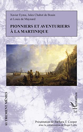 Imagen de archivo de pionniers et aventuriers  la Martinique a la venta por Chapitre.com : livres et presse ancienne