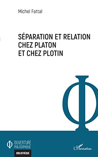 Imagen de archivo de Sparation et relation chez Platon et chez Plotin (French Edition) a la venta por Gallix