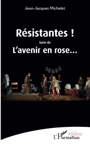 Stock image for Rsistantes !: Suivi de L'avenir en rose. (French Edition) for sale by Gallix