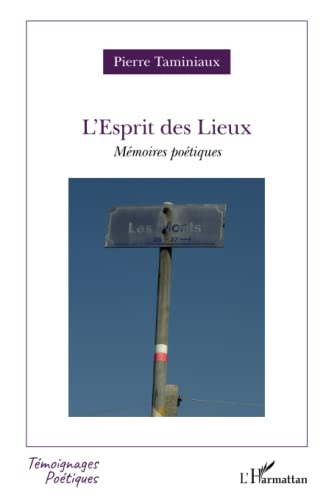Beispielbild fr L'Esprit des Lieux: Mmoires potiques (French Edition) zum Verkauf von Gallix