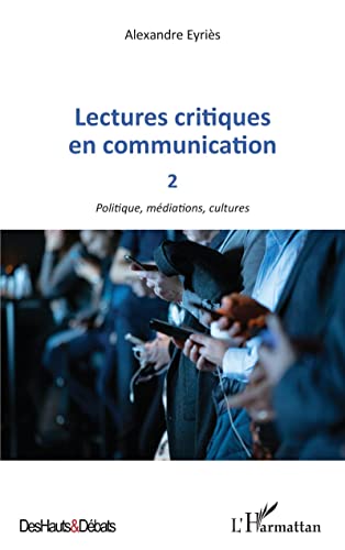 Beispielbild fr Lectures critiques en communication 2: Politique, mdiations, cultures (French Edition) zum Verkauf von Gallix