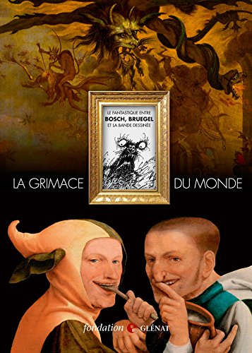 Stock image for La grimace du monde: Catalogue de l'exposition for sale by Ammareal