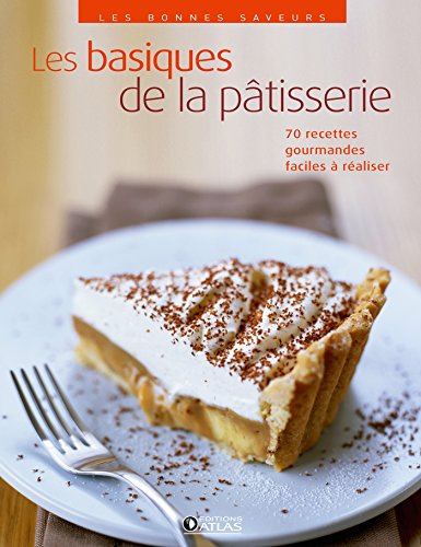 9782344002674: Les basiques de la ptisserie (Les bonnes saveurs)