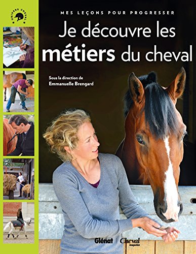 Beispielbild fr Je dcouvre les mtiers du cheval : Mes leons pour progresser zum Verkauf von medimops