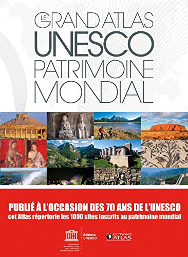 9782344004142: Le grand atlas UNESCO Patrimoine mondial (NE): 1000 sites