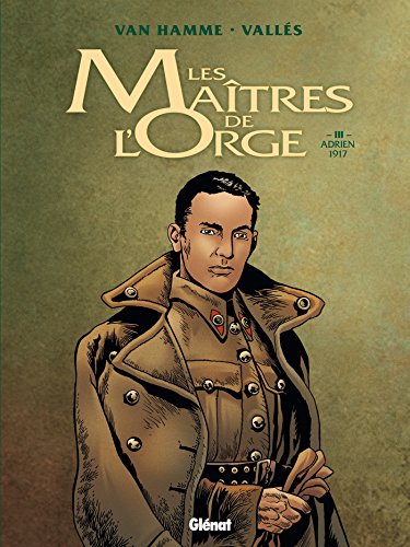 Beispielbild fr Les Matres de l'Orge, Tome 3 : Adrien : 1917 zum Verkauf von Revaluation Books