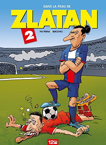 Imagen de archivo de Dans la peau de Zlatan - Tome 02 a la venta por Ammareal