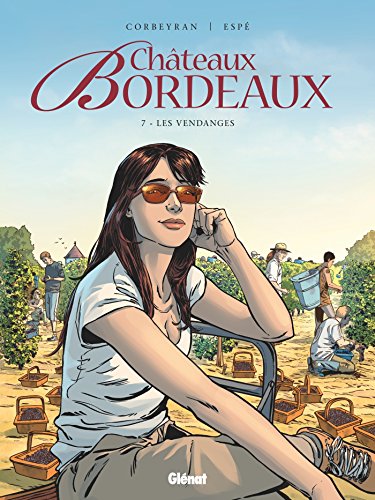Beispielbild fr Chteaux Bordeaux - Tome 07 : Les vendanges zum Verkauf von medimops