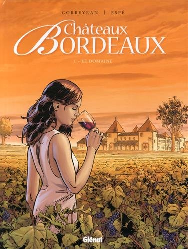 Beispielbild fr Chteaux Bordeaux, Tome 1 : Le domaine : 48H BD 2015 zum Verkauf von Ammareal