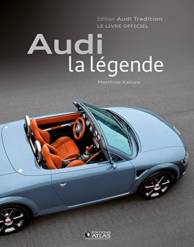 9782344010877: Audi, la lgende: Edition Audi Tradition, le livre officiel