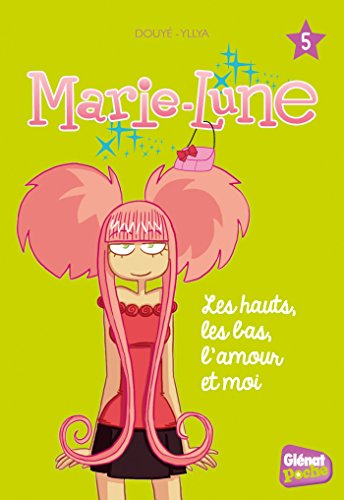 Stock image for Marie-Lune - Poche - Tome 05: Les hauts, les bas, l'amour et moi for sale by ThriftBooks-Dallas