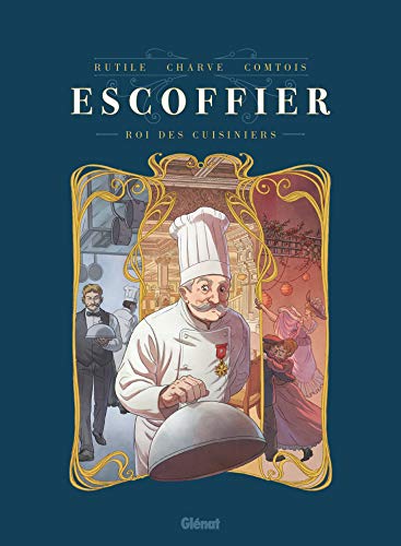 Beispielbild fr Escoffier: Le Roi des cuisiniers zum Verkauf von medimops