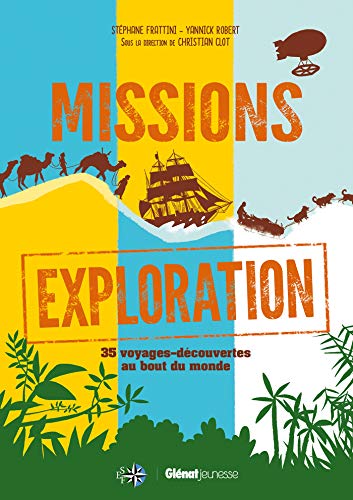 Beispielbild fr Missions Exploration : 35 Voyages-dcouvertes Au Bout Du Monde zum Verkauf von RECYCLIVRE