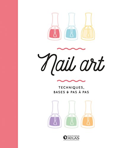 Beispielbild fr Nail art: Techniques, bases et pas  pas zum Verkauf von Ammareal