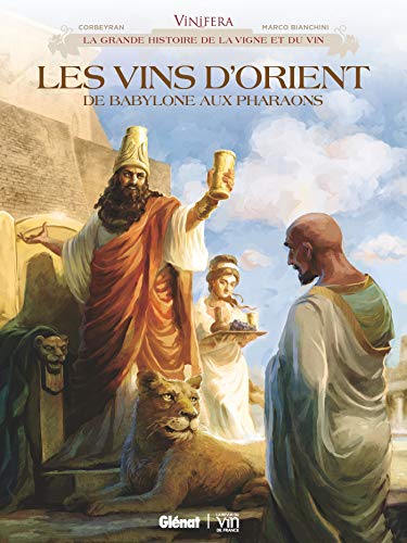 Beispielbild fr Vinifera : Les vins d'Orient, de Babylone aux pharaons zum Verkauf von Revaluation Books
