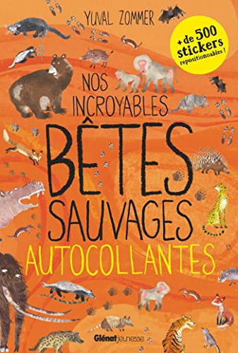 Stock image for Nos incroyables bêtes sauvages autocollantes: + de 500 stickers for sale by WorldofBooks