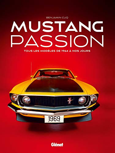 Beispielbild fr Mustang Passion : Tous Les Modles De 1964  Nos Jours zum Verkauf von RECYCLIVRE