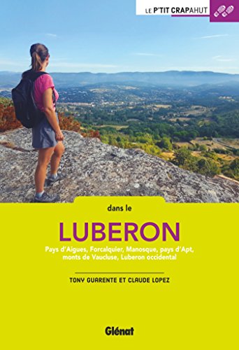 Beispielbild fr Dans le Luberon : Pays d'Aigues, Forcalquier, Manosque, pays d'Apt, monts de Vaucluse, Luberon occidental zum Verkauf von Revaluation Books