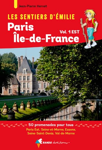 Beispielbild fr Les sentiers d'Emilie autour de Paris, rgion Ile-de-France, Tome 1, Est : 50 promenades pour tous, Seine-et-Marne, Essonne, Seine-Saint-Denis, Val-de-Marne zum Verkauf von medimops