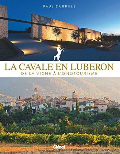 Imagen de archivo de La Cavale en Luberon: De la vigne  l'oenotourisme a la venta por Librairie Th  la page